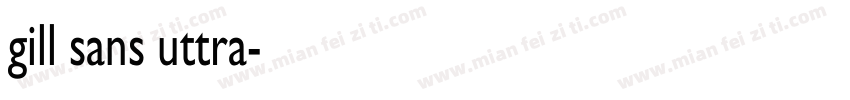 gill sans uttra字体转换